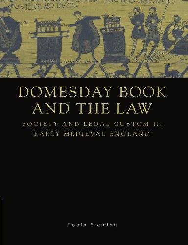 Domesday Book and the Law: Society and Legal Custom in Early Medieval England