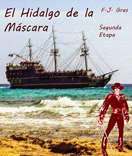 El Hidalgo de la Máscara: Segunda Etapa