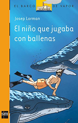 El niño que jugaba con ballenas: 188 (El Barco de Vapor Naranja)