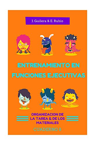 Entrenamiento en Funciones Ejecutivas. Organización Tarea y Materiales. Cuaderno 8.: Fichas para trabajar Funciones Ejecutivas. Organización Tarea y Materiales. Cuaderno 8.