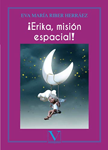 ¡Erika, misión espacial!: 1 (Infantil-Juvenil)