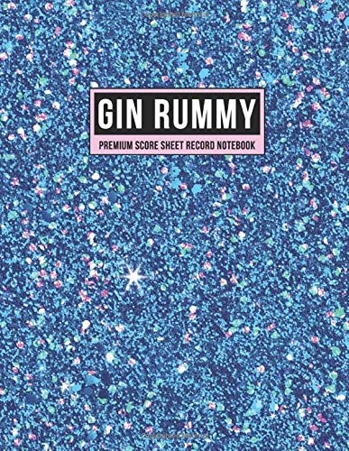 Gin Rummy Premium Score Sheet Record Notebook: Score Pad For Keeping Track of All Your Scores for Over 850 Games | Includes Game Instructions (Blue Pink Glitter)