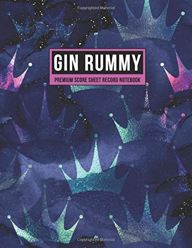 Gin Rummy Premium Score Sheet Record Notebook: Score Pad For Keeping Track of All Your Scores for Over 850 Games | Includes Game Instructions (Purple Pink Teal Crowns)