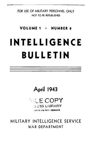 Intelligence Bulletin: Vol 01 No 08 April 1943 (English Edition)