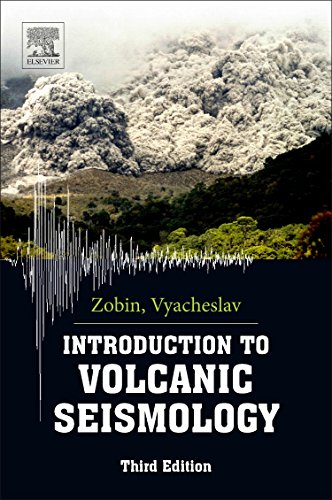 Introduction to Volcanic Seismology: Volume 6 (Developments in Volcanology)