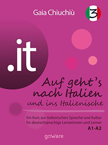 .it – Auf geht’s nach Italien und ins Italienische 3 – Al via verso l’Italia e nell’italiano 3 (Italian Edition)