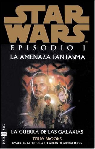 La amenaza fantasma (la Guerra de las galaxias, episodio I)