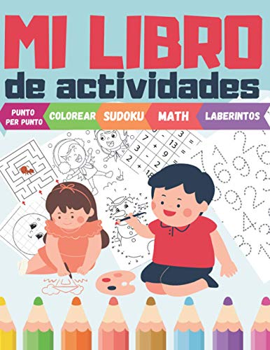 Mi libro de actividades: Libro de actividades para niños entre 4-7 años con 70 actividades: colorear, laberintos, sudoko, suma y resta, rastreo, ... y divertirse. Regalo para niñas y niños.