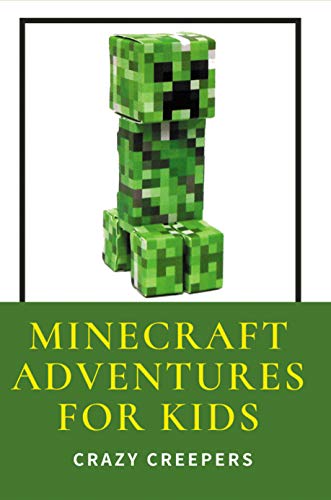 Minecraft Adventures For Kids: Crazy Creepers: Minecraft Zombie Books (English Edition)