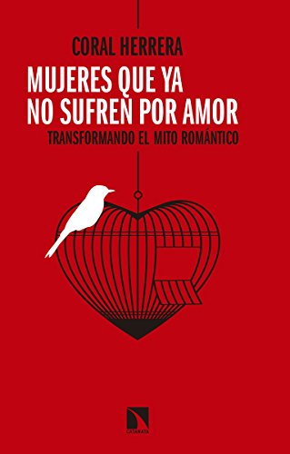 Mujeres que ya no sufren por amor: Transformando el mito romántico: 677 (Mayor)