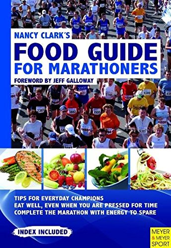 Nancy Clark's Food Guide for Marathoners: Tips for Everyday Champions