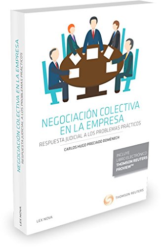 Negociación colectiva en la empresa. Respuesta judicial a los problemas práctico (Comentarios a Leyes)