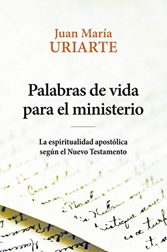 Palabras De vida para El Ministerio: La espiritualidad apostólica según el Nuevo Testamento: 164