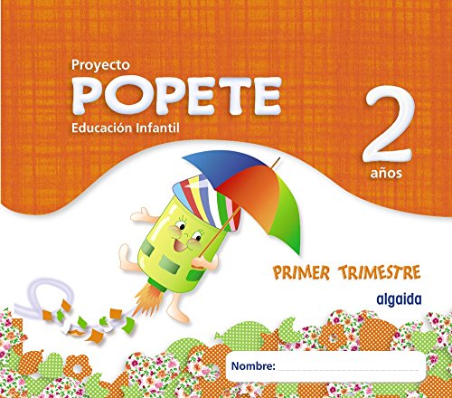 Proyecto Educación Infantil. Popete 2 años Algaida. 1º Trimestre. Primer Ciclo - 9788498777192