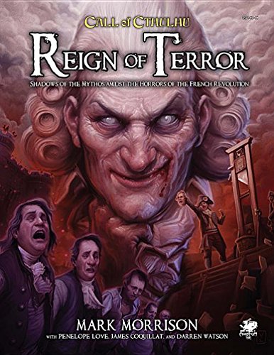 Reign of Terror: Epic Call of Cthulhu Adventures in Revolutionary France