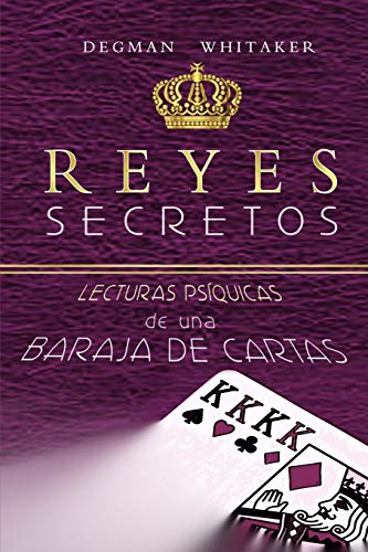 Reyes Secretos: Lecturas Psíquicas de una Baraja de Cartas