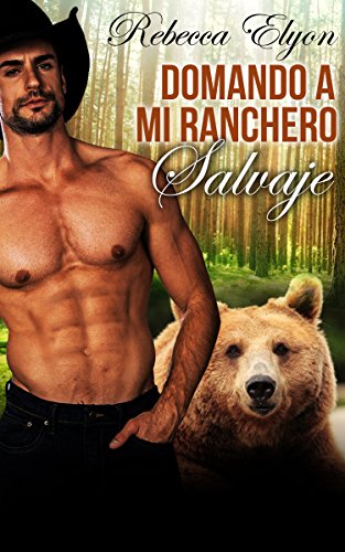 ROMANCE: ROMANCE DE TRANSFORMACIONES BBW: Domando a mi ranchero salvaje. (Romance de vaqueros del oeste) (Nueva ficción contemporánea para adultos)