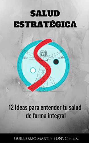 Salud Estratégica: 12 ideas para entender tu salud de forma integral