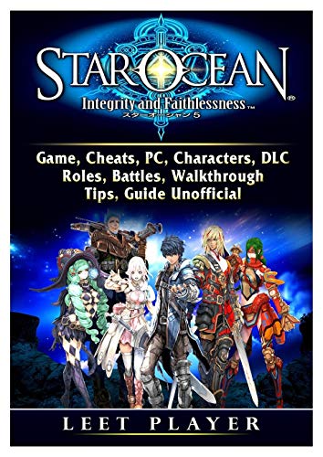 Star Ocean Integrity and Faithlessness Game, Cheats, PC, Characters, DLC, Roles, Battles, Walkthrough, Tips, Guide Unofficial