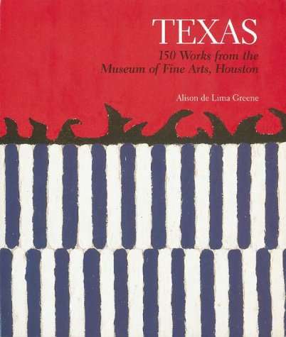 Texas: 150 Works from the Museum of Fine Arts, Houston