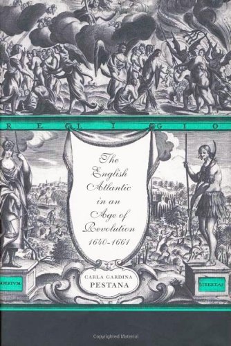 The English Atlantic in an Age of Revolution, 1640-1661 (English Edition)