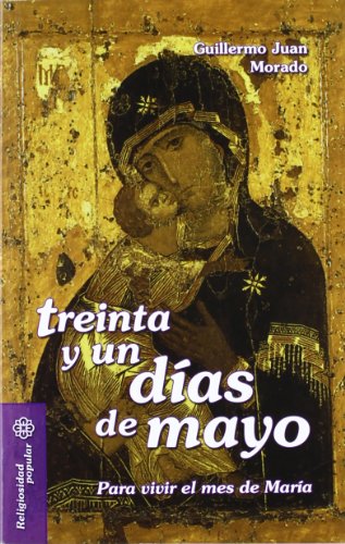 Treinta y un días de mayo: Para vivir el mes de María: 25 (Mesa y palabra)