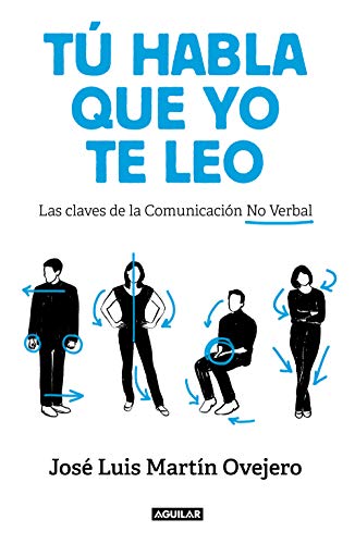 Tú habla, que yo te leo: Las claves de la comunicación no verbal