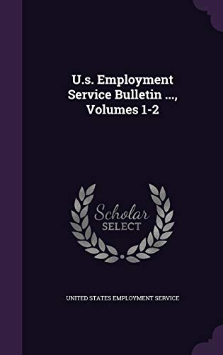 U.s. Employment Service Bulletin ..., Volumes 1-2