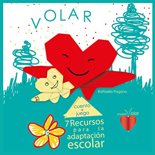 Volar: 7 Recursos para la Adaptación a la Escuela: Libro juego para empezar el colegio