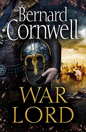 War Lord: The No.1 Sunday Times bestseller, the epic new historical fiction book for 2020 (The Last Kingdom Series, Book 13) (English Edition)