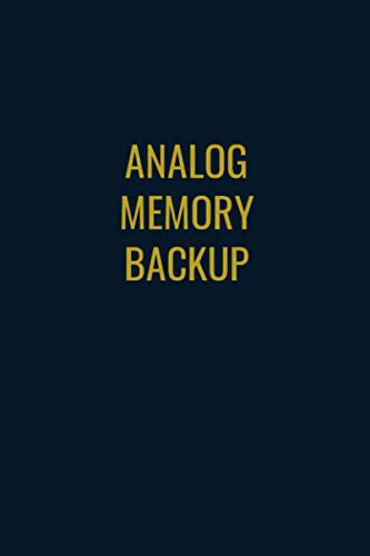 ANALOG MEMORY BACKUP (6x9 Journal): Lined Notebook, 110 Pages – Funny Quote on Elegant Cover.