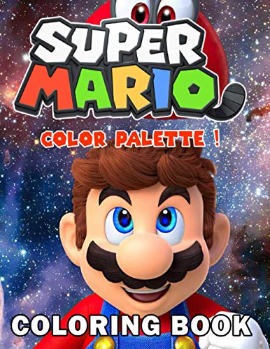 Color Palette! - Super Mario Coloring Book: Great Coloring Book For Kids of All Ages, Creative And Stimulating Preschool Skills