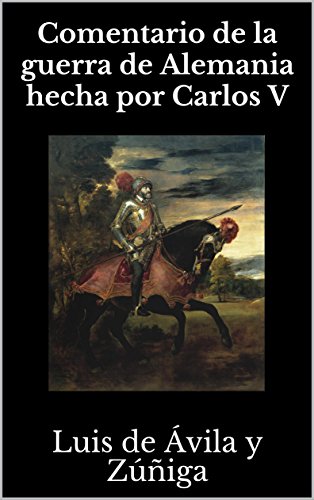 Comentario ... de la guerra de Alemania hecha por Carlos V