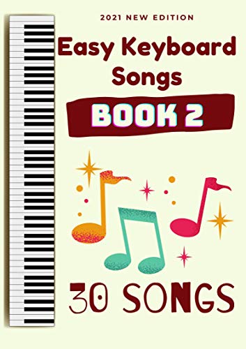 Easy Keyboard Songs: Book 2: 30 Songs (English Edition)