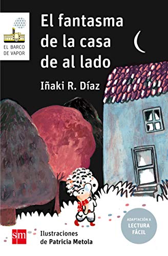 El fantasma de la casa de al lado (Lectura Fácil): 149 (El Barco de Vapor Blanca)