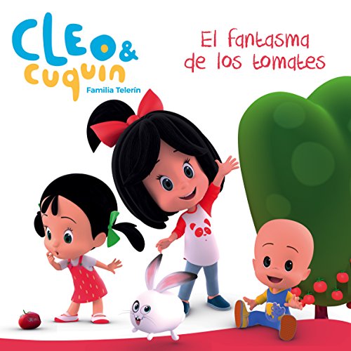 El fantasma de los tomates (Un cuento de Cleo y Cuquín)