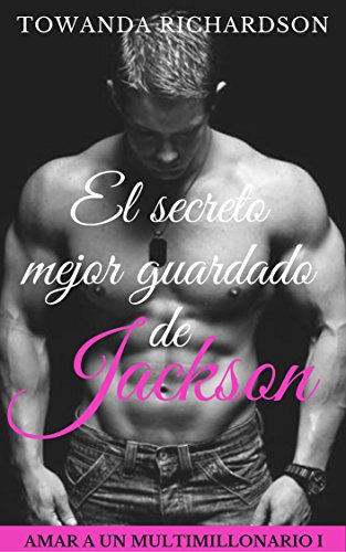 El secreto mejor guardado de Jackson (Amar a un multimillonario nº 1)