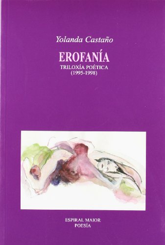 Erofanía.Triloxia Poética (1995-1998)