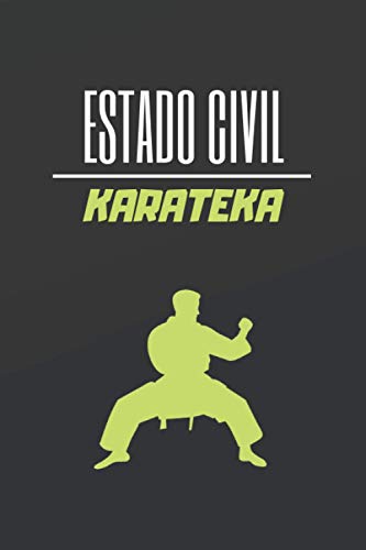 ESTADO CIVIL KARATEKA: CUADERNO DE NOTAS. LIBRETA DE APUNTES, DIARIO PERSONAL O AGENDA PARA AFICIONADOS A LAS ARTES MARCIALES. REGALO DE CUMPLEAÑOS.