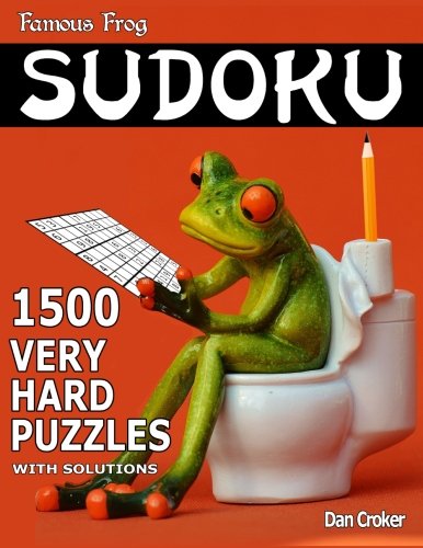 Famous Frog Sudoku 1,500 Very Hard Puzzles With Solutions: Gigantic Sudoku Puzzle Book With Only One Level Of Difficulty. No Wasted Puzzles. Great ... Enthusiasts!: Volume 26 (Bathroom Sudoku)