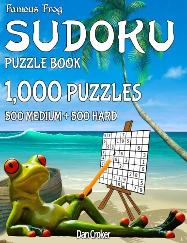 Famous Frog Sudoku Puzzle Book 1,000 Puzzles, 500 Medium and 500 Hard: Jumbo Book With Two Levels To Challenge You: Volume 26 (Beach Bum Sudoku Series 1)