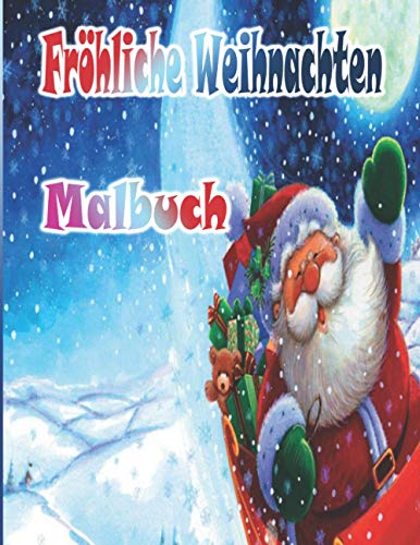 Fröhliche Weihnachten Malbuch: Fröhliche Weihnachten Malbuch: Weihnachtsmann Weihnachtsmann Geschenk für Kleinkinder & Kinder & Erwachsene, +50 süße ... Alter 4-8 von Weihnachten Weihnachtsmann Welt