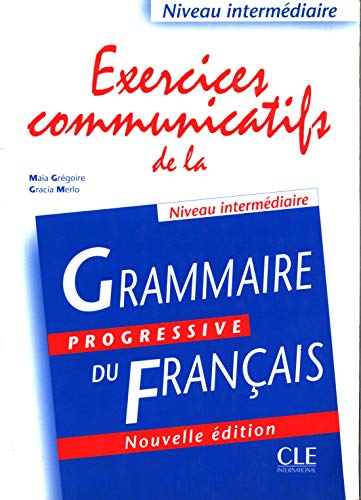 Grammaire progressive du français. Excercices communicatifs. Per le Scuole superiori