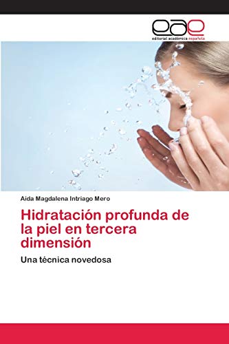 Hidratación profunda de la piel en tercera dimensión: Una técnica novedosa