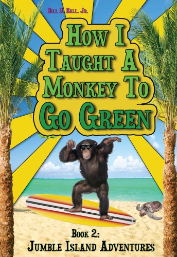 How I Taught A Monkey To Go Green, Book 2: Jumble Island Adventures (English Edition)