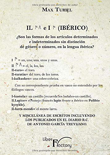 IL E I IBÉRICO: ¿SON LAS FORMAS DE LOS ARTÍCULOS DETERMINADOS E INDETERMINADOS SIN DISTINCIÓN DE GÉNERO O NÚMERO, EN LA LENGUAIBÉRICA?+ I= UN, UNO. UNA, UNOS Y UNAS. IL= EL, LA ,LOS LAS