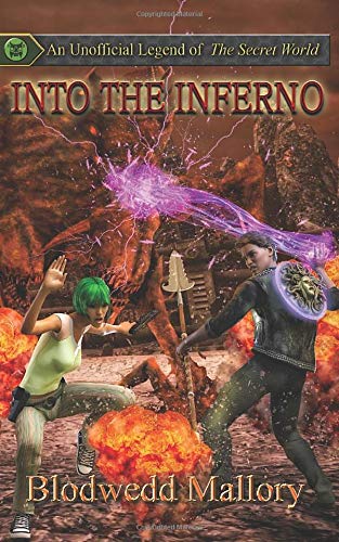 Into the Inferno: An Unofficial Legend of The Secret World (Unofficial Legends of The Secret World)