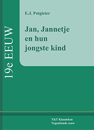 Jan, Jannetje en hun jongste kind (T & T klassieken Achttiende eeuw)