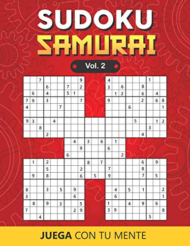 Juega con tu mente: SUDOKU SAMURAI Vol. 2: Edición de 100 diferentes SUDOKUS SAMURAI para Adultos y para Todos los que desean Poner a Prueba su Mente ... Entretenida (Incluye Soluciones al Final)