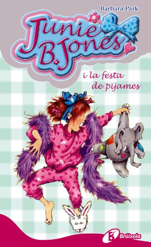 Junie B. Jones i la festa de pijames (Catalá - A PARTIR DE 6 ANYS - PERSONATGES I SÈRIES - Junie B. Jones)